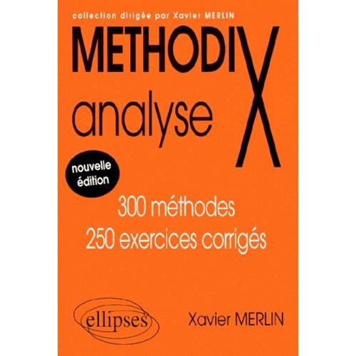 Analyse - 300 Methodes, 250 Exercices Corriges