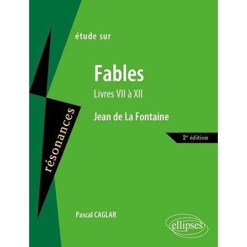 Etude Sur Jean De La Fontaine - Fables (Livres Vii À Xii)