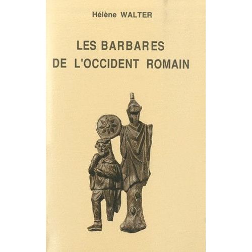 Les Barbares De L'occident Romain - Corpus Des Gaules Et Des Provinces De Germanie