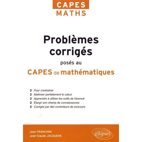 Problèmes Corrigés Posés Au Capes De Mathématiques De 2012 À 2017