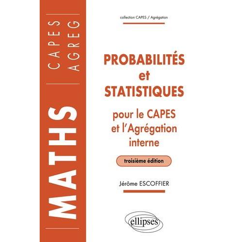 Probabilités Et Statistiques Pour Le Capes Externe Et L'agrégation Interne De Mathématiques