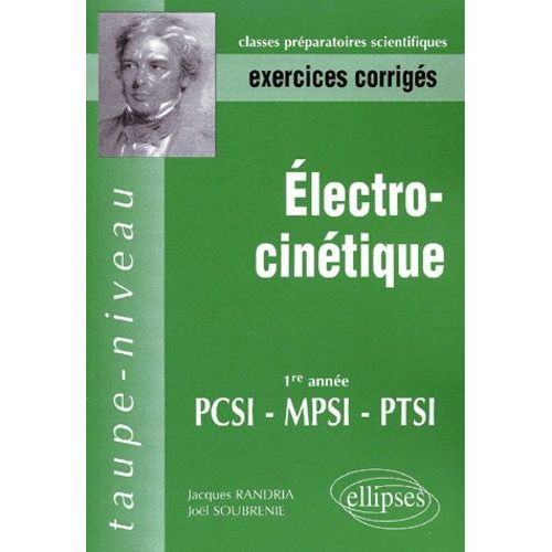 Electro-Cinétique - 1ère Année Pcsi, Mpsi, Ptsi, Exercices Corrigés