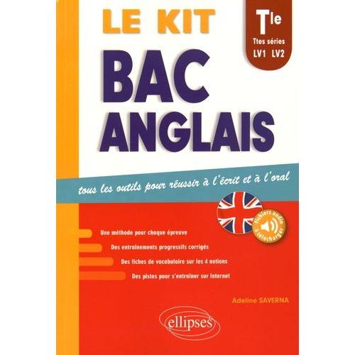 Le Kit Bac Anglais, Tle Toutes Séries Lv1 Et Lv2 - Tous Les Outils Pour Réussir À L'écrit Et À L'oral