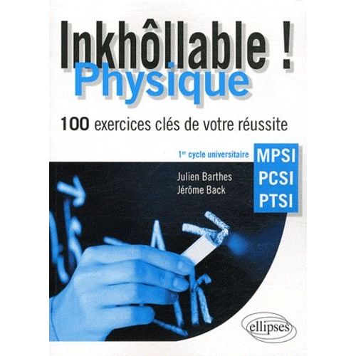 Physique Mpsi-Pcsi-Ptsi - 100 Exercices Clés De Votre Réussite