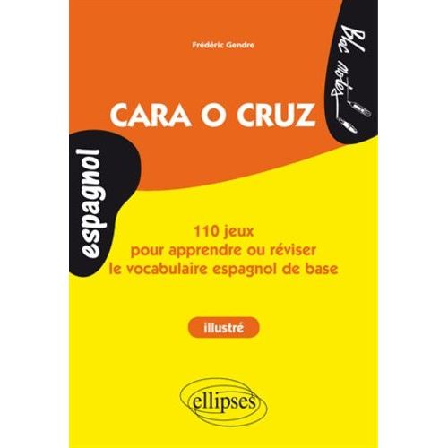 Cara O Cruz - 110 Jeux Pour Apprendre Ou Réviser Le Vocabulaire Espagnol De Base