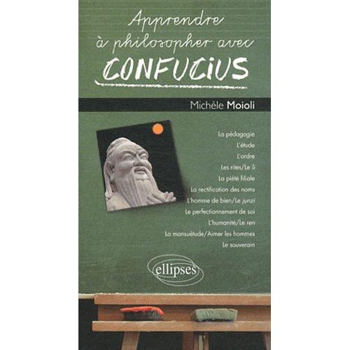 Apprendre À Philosopher Avec Confucius