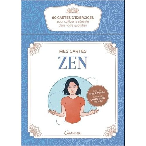 Mes Cartes Zen - 60 Cartes D'exercices Pour Cultiver La Sérénité Dans Votre Quotidien