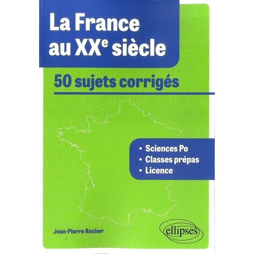 La France Au Xxe Siècle - 50 Sujets Corrigés Tous Concours