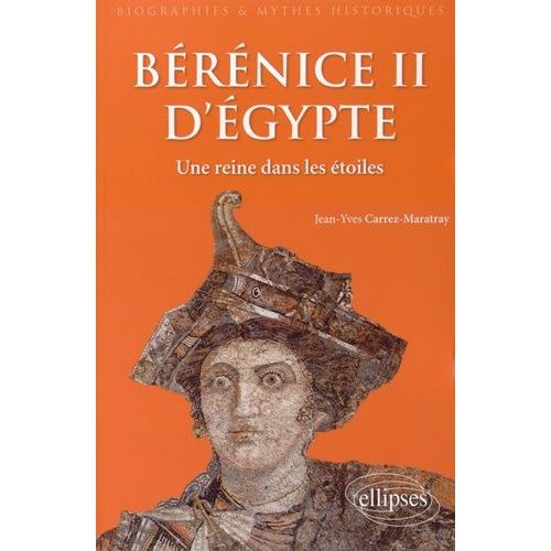 Bérénice Ii D'egypte - Une Reine Dans Les Étoiles