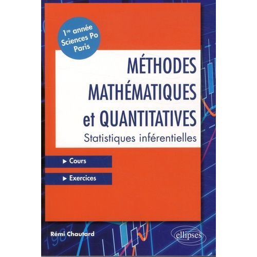 Méthodes Mathématiques Et Quantitatives - Statistiques Inférentielles, Cours Et Exercices 1re Année Sciences-Po Paris