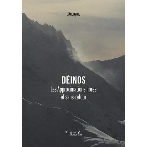 Déinos - Les Approximations Libres Et Sans-Retour