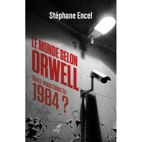 Le Monde Selon Orwell - Avez-Vous Bien Lu 1984 ?