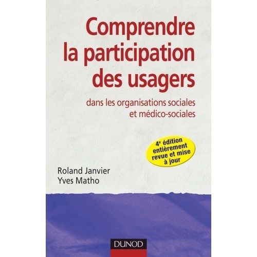 Comprendre La Participation Des Usagers - Dans Les Organisations Sociales Et Médico-Sociales