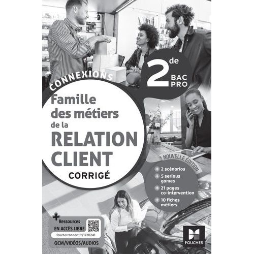 Famille Des Métiers De La Relation Client 2de Bac Pro Connexions - Corrigé