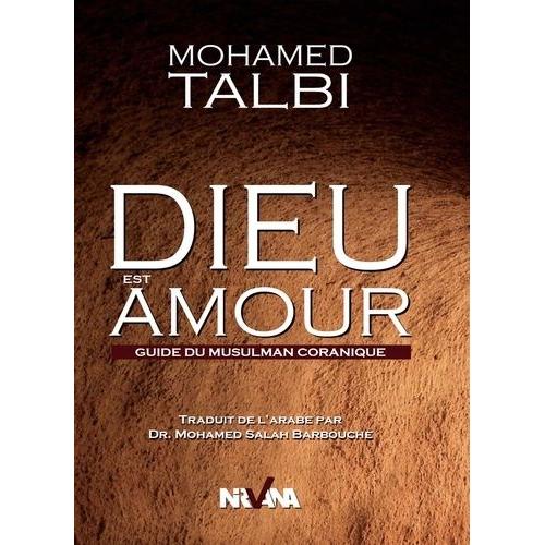 Dieu Est Amour - Guide Du Musulman Coranique