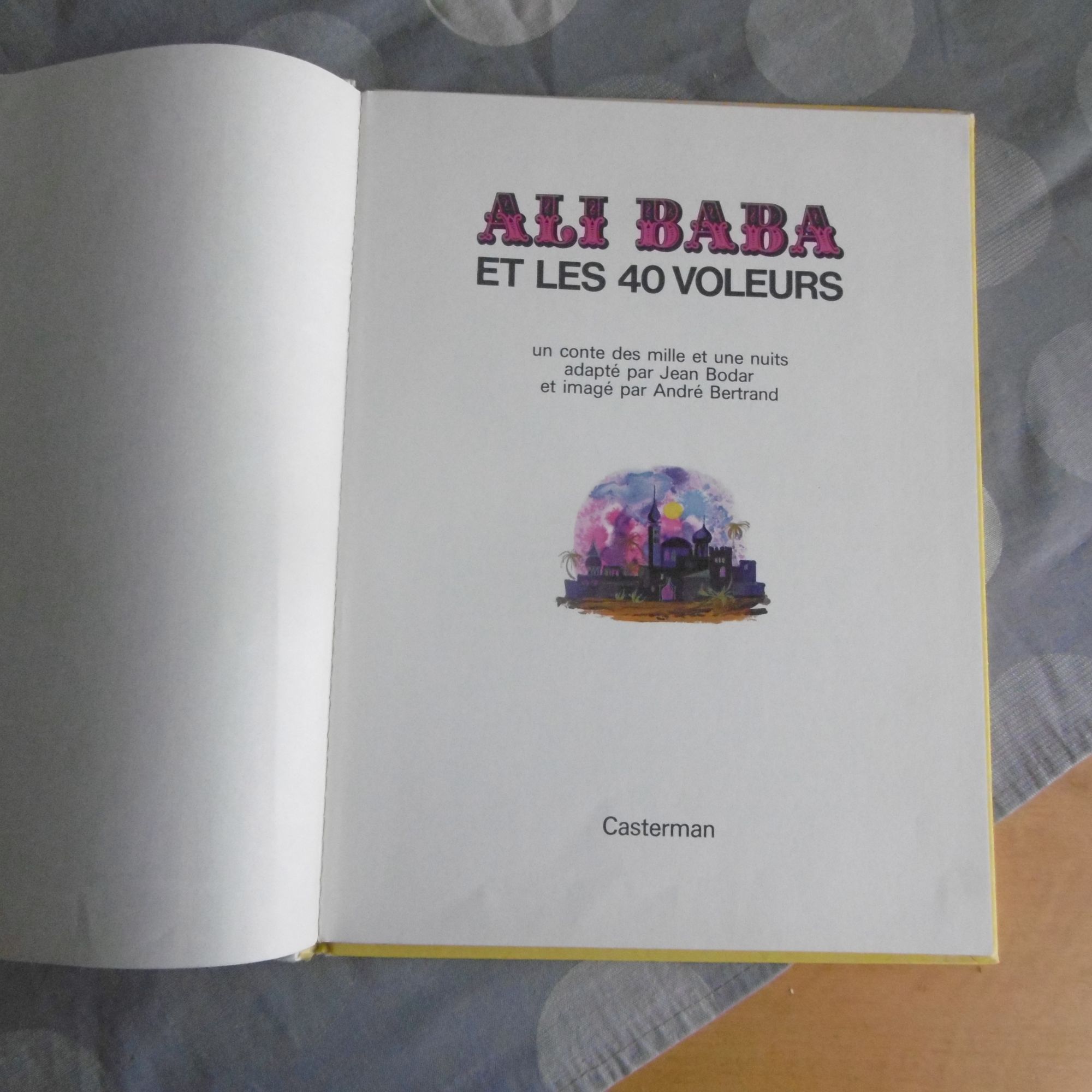 Livre Enfant Jeunesse Ancien - ( 1970 ) Beau Livre Imagé Par André Bertrand - Ali Baba Et Les Quarante Voleurs - Casterman