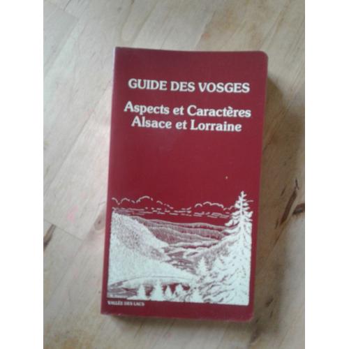 Guide Des Vosges - Aspects Et Caractères - Alsace Et Lorraine - 1