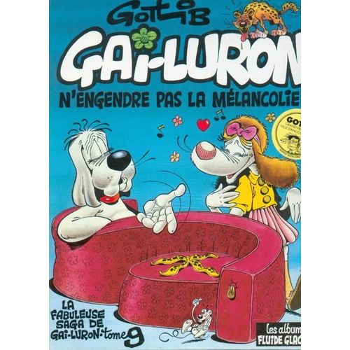 Gai-Luron N'engendre Pas La Melancolie