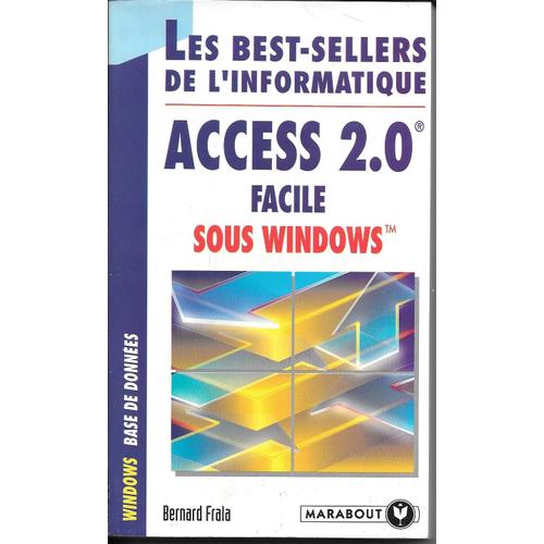" Access 2.0 Facile Sous Windows ". Bernard Frala - Ed. Marabout (1994)
