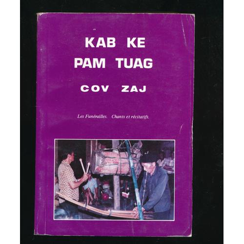 Kab Ke Pam Tuag - Cov Zaj - Les Funérailles - Chants Et Récitatifs - (Langue Hmong)