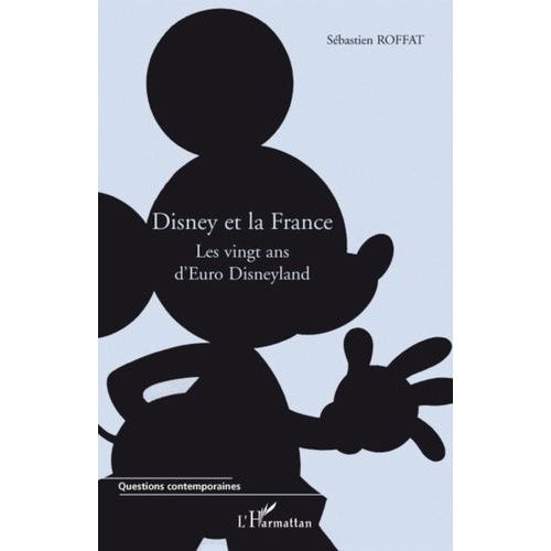 Disney Et La France - Les Vingt Ans D'euro Disneyland