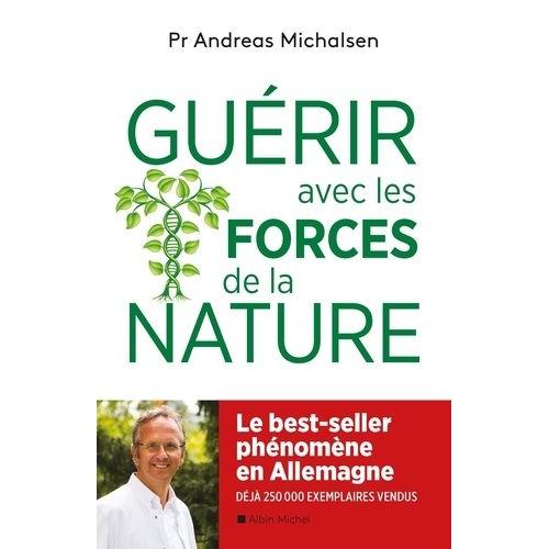 Guérir Avec Les Forces De La Nature