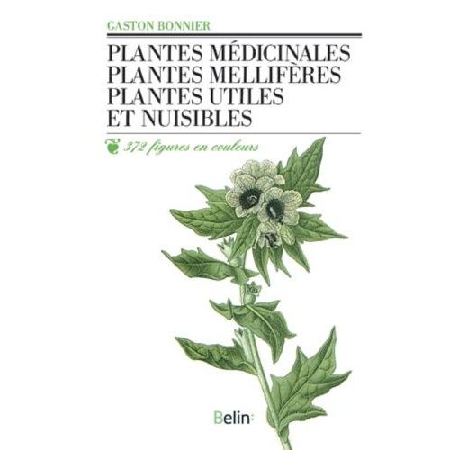 Plantes Médicinales, Plantes Mellifères, Plantes Utiles Et Nuisibles