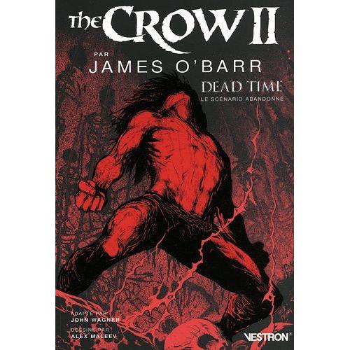 The Crow Ii Par James O'barr - Dead Time Le Scénario Abandonné