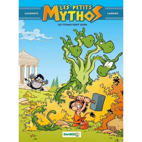 Les Petits Mythos Tome 3 - Les Titans Sont Durs