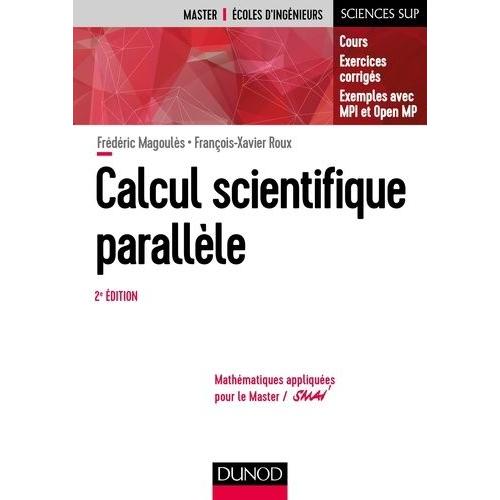 Calcul Scientifique Parallèle - Cours, Exercices Corrigés, Exemples Avec Mpi Et Openmp
