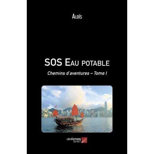 Chemins D?Aventures Tome 1 - Sos Eau Potable