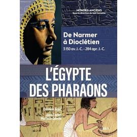 L'egypte Des Pharaons - De Narmer À Dioclétien - 3150 Av - J.-C. - 284 Apr  - J.-C