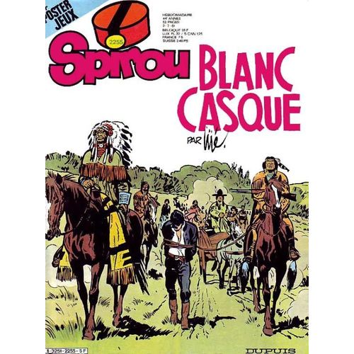 Spirou N° 2255 : Une Bd De 1953 : Blanc-Casque D'après Le Roman De J. Pirot