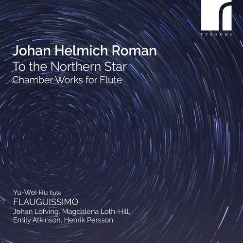 Johan Helmich Roman: To The Northern Star - Chamber Works For Flute