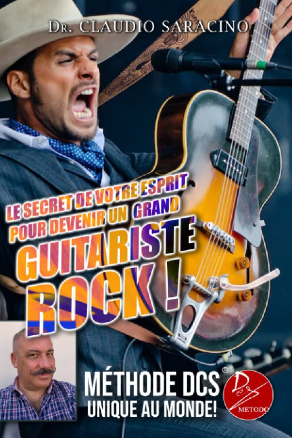 Le Secret De Votre Esprit Pour Devenir Un Grand Guitariste Rock!: Le Secret Pour Devenir Un Grand Guitariste Rock Avec La Puissance De Votre Esprit Et ... Nelle Dcs Auto-Hypnose Unique Au Monde.