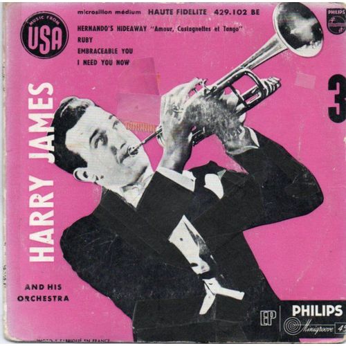 Harry James And His Orchestra - 3 Hernando's Hideaway Amour, Castagnettes Et Tango /Ruby/ Embraceable You / I Need You Now