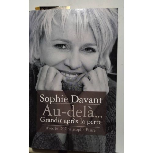 Au-Delà... Grandir Après La Perte.      Sophie Davant