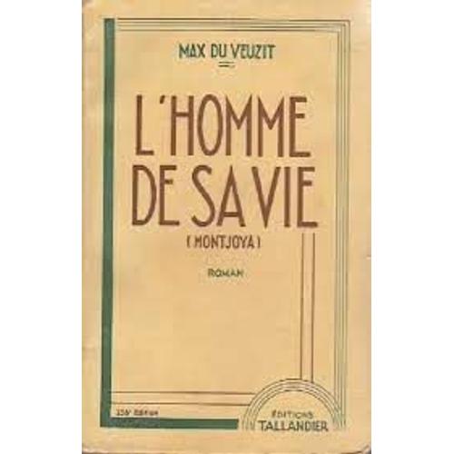 L Homme De Sa Vie Max Du Veuzit / 1947 / Editions Tallandier