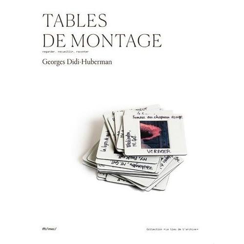 Tables De Montage - Regarder, Recueillir, Raconter