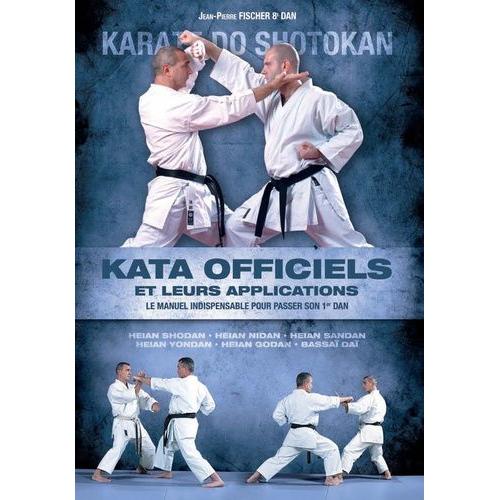 Karaté Do Shotokan - Les Kata Officiels Et Leurs Applications