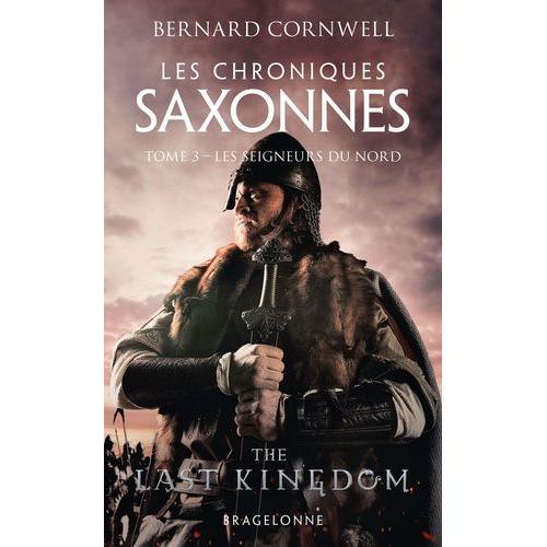 Les Chroniques Saxonnes Tome 3 - Les Seigneurs Du Nord