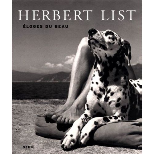 Herbert List - Eloges Du Beau