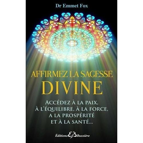 Affirmez La Sagesse Divine - Ta Volonté Soit Faite