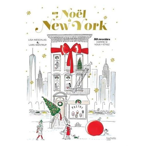 Un Noël À New York - 50 Recettes Comme Si Vous Étiez