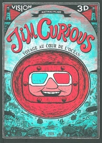 Jim Curious - Voyage Au Coeur De L'océan - Vision 3d