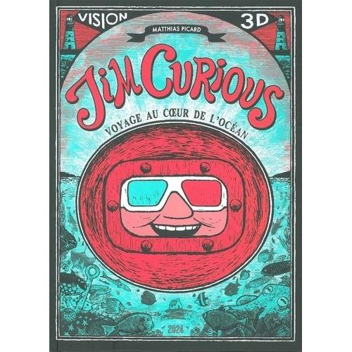 Jim Curious - Voyage Au Coeur De L'océan - Vision 3d