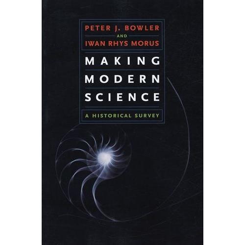Making Modern Science - A Historical Survey