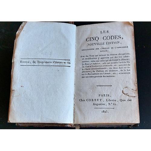 Très Rare ; Les Cinq Codes, Nouvelle Édition Conditionnée Sur L'éditeur De L'imprimerie Royale. Chez Corbet, Librairie, Quai De Augustins N° 61, 1823