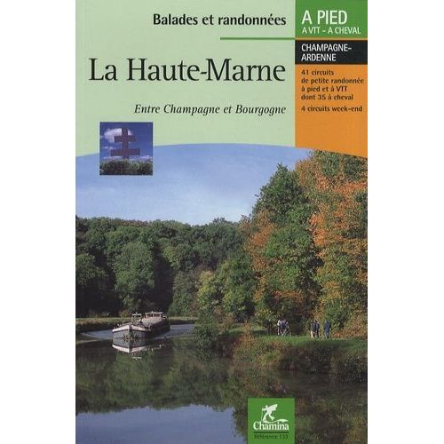 La Haute-Marne - Entre Champagne Et Bourgogne
