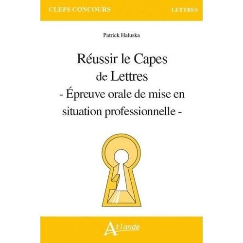 Réussir Le Capes De Lettres - Epreuve Orale De Mise En Situation Professionnelle